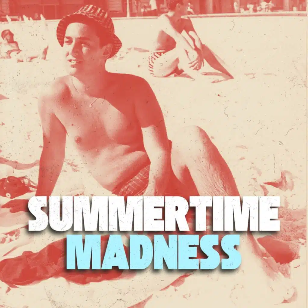 Summertime Madness
