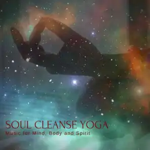 Soul Cleanse Yoga - Music For Mind, Body And Spirit