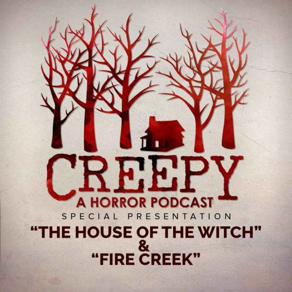 The House of the Witch & Fire Creek