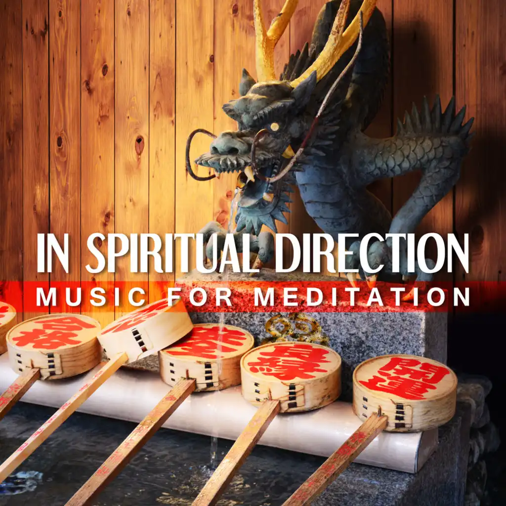 In Spiritual Direction: Music for Meditation – New Age Zen Music for Yoga, Ultimate Sleep Relaxation, Gentle Spa Massage & Stress Relief