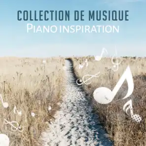 Collection de musique - Piano inspiration, Le regard par la fenêtre, Relaxation profonde, L'humeur sentimentale
