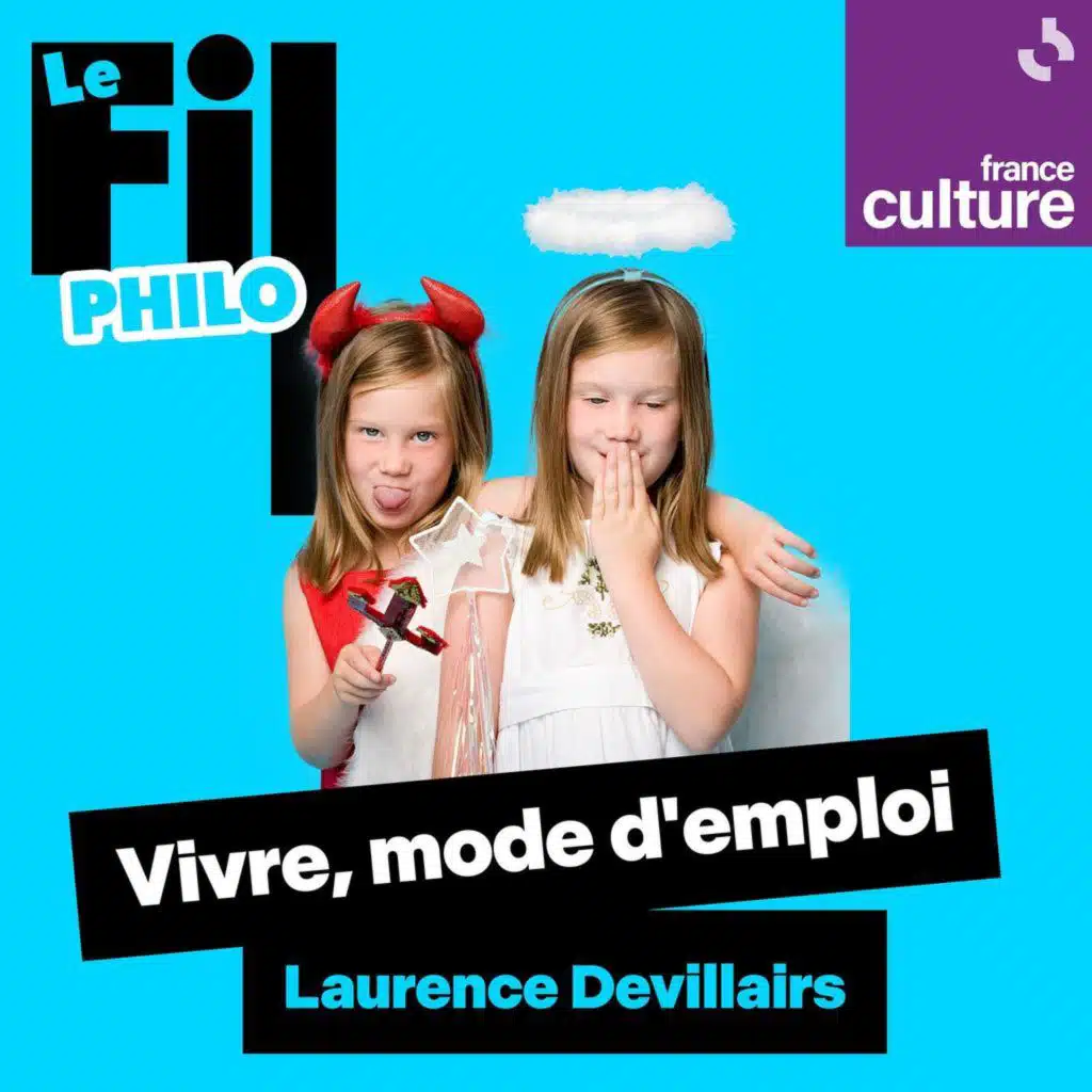 Vivre, mode d'emploi : Le Fil philo du jeudi 16 avril 2026