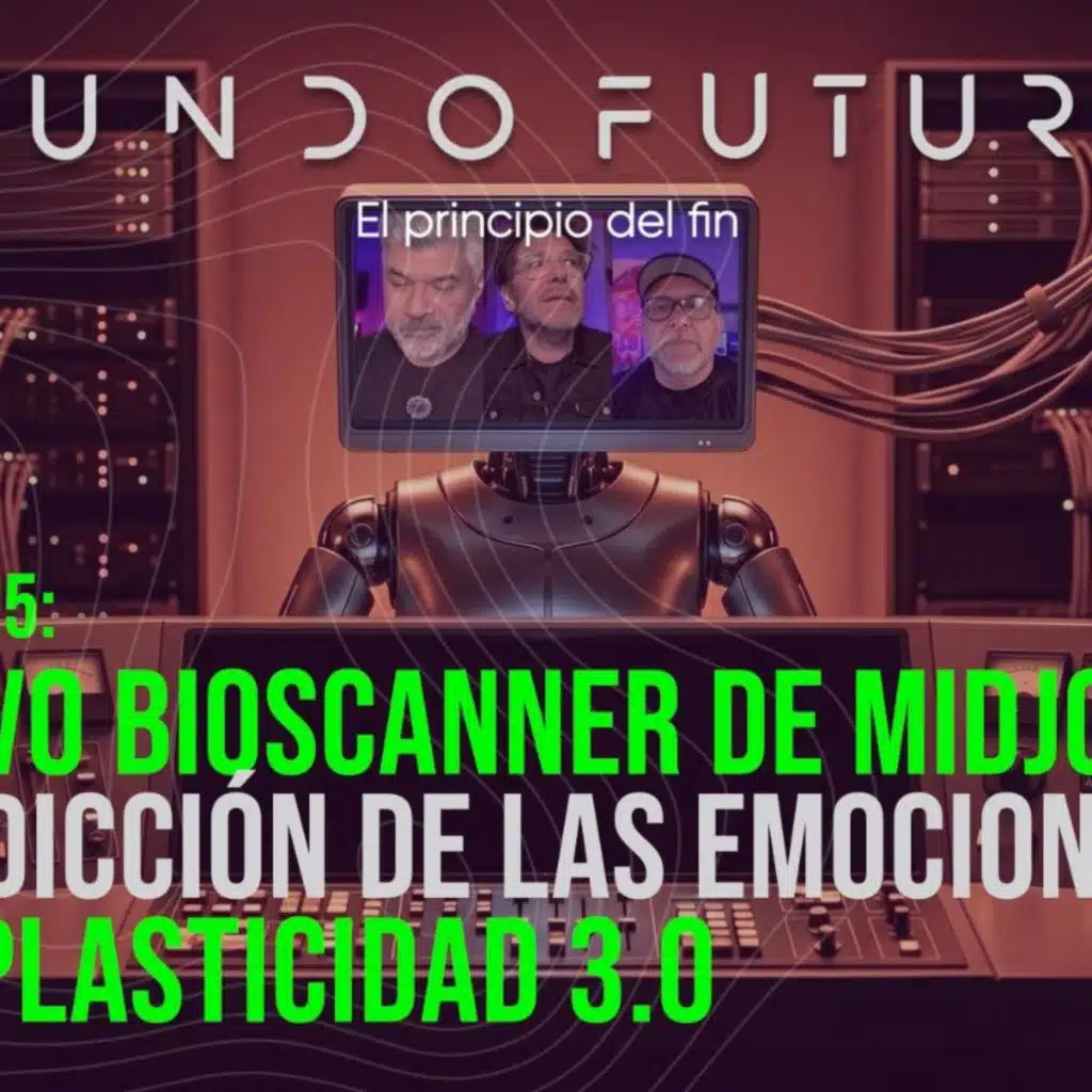 225: El nuevo bioscanner de Midjourney, la predicción de las emociones y la neuroplasticidad 3.0.
