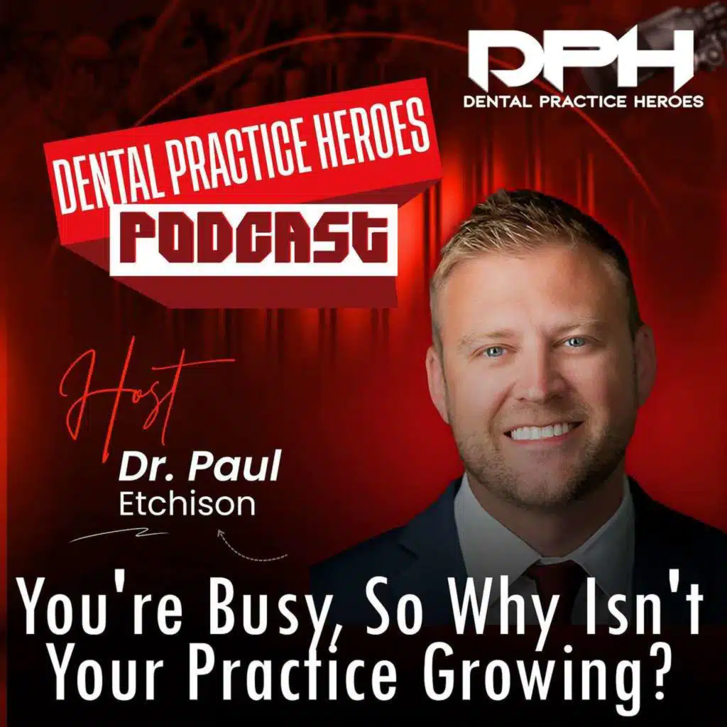 You're Busy, So Why Isn't Your Practice Growing?