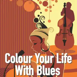 Colour Your Life With Blues