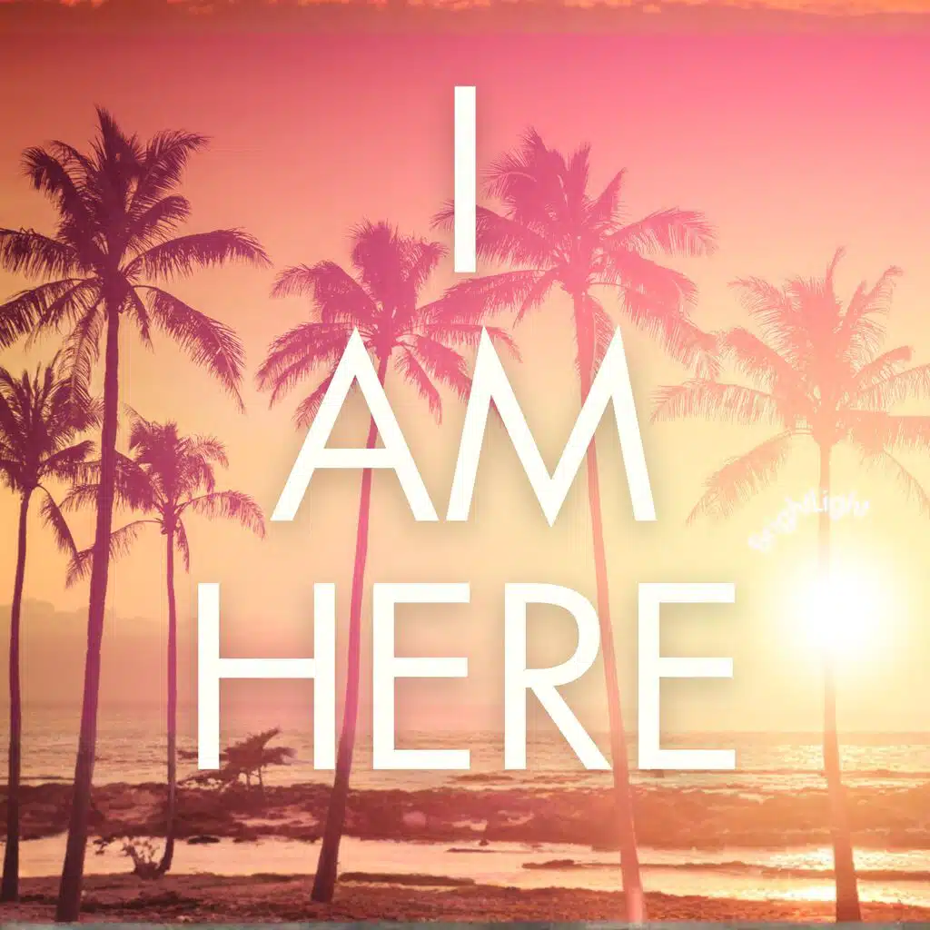 I am Here