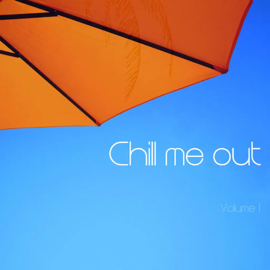 Chill Me Out, Volume 1