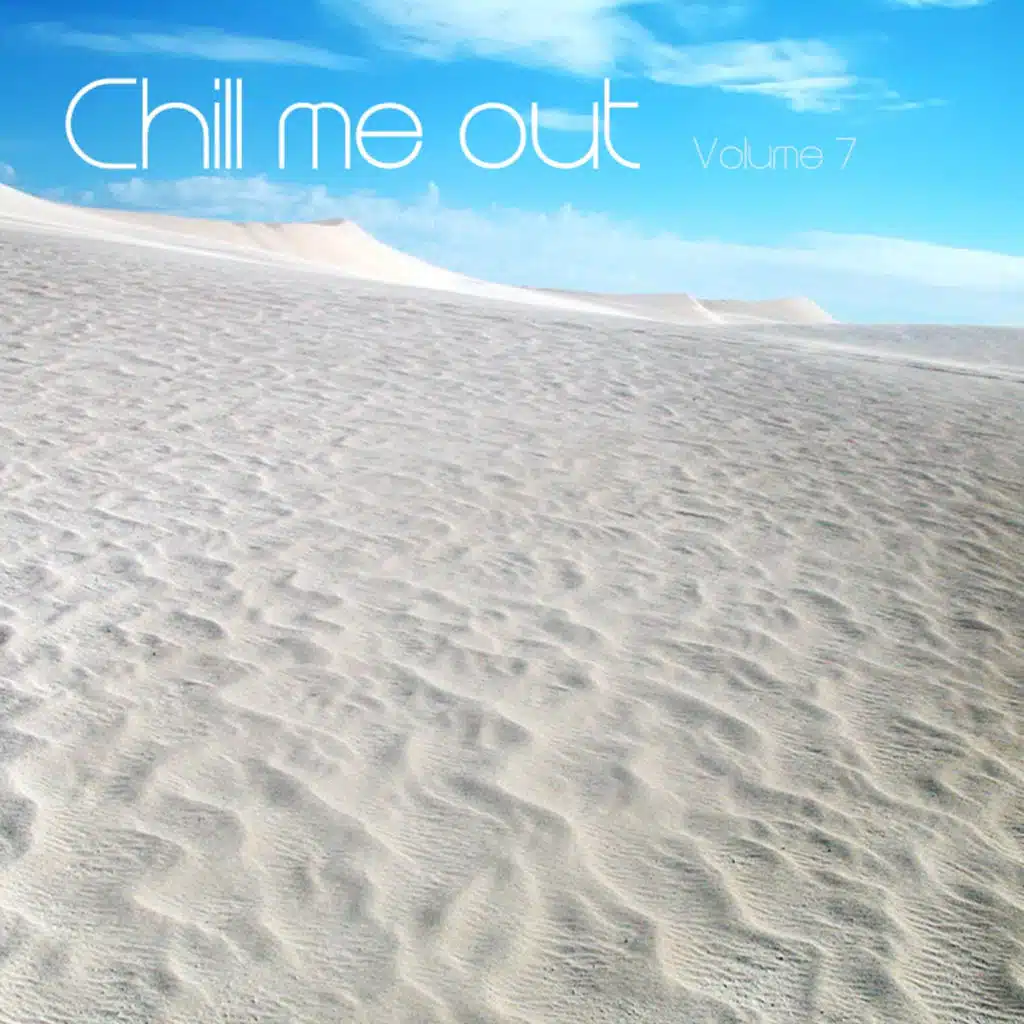 Chill Me Out, Volume 7