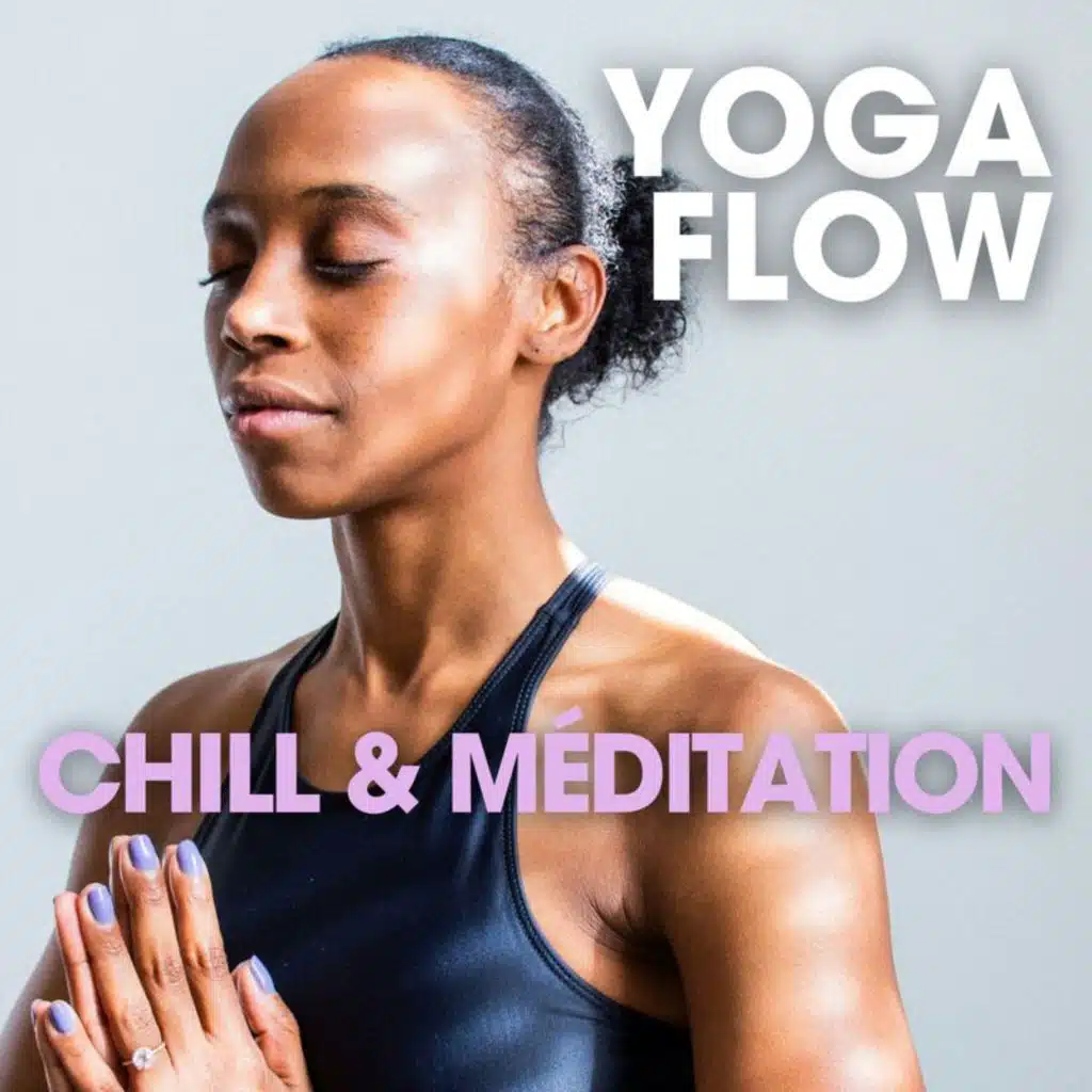 Yoga flow : chill & méditation