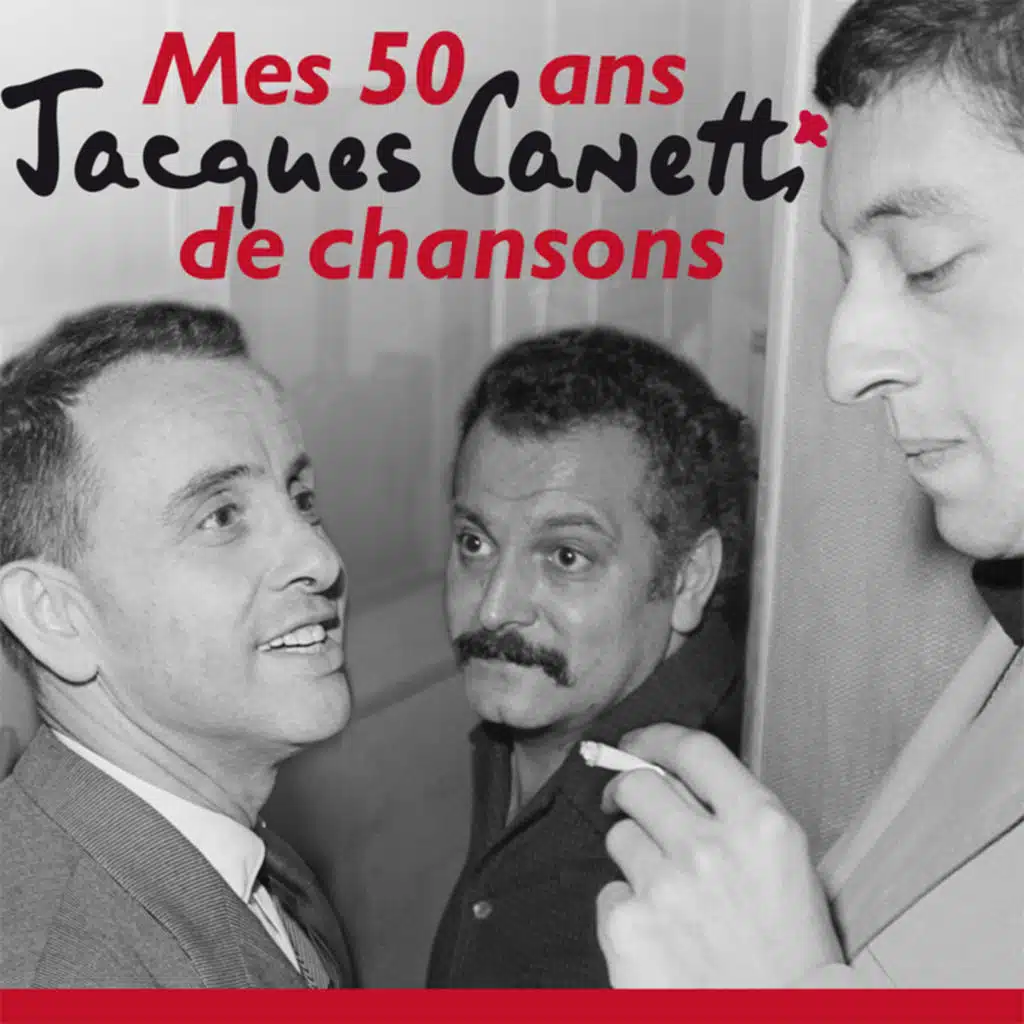 Jacques Canetti - Mes 50 Ans De Chansons
