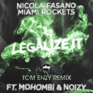 Legalize It (Tom Enzy Remix) [feat. Mohombi & Noizy]