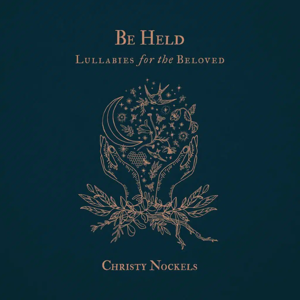 Be Held : Lullabies for the Beloved