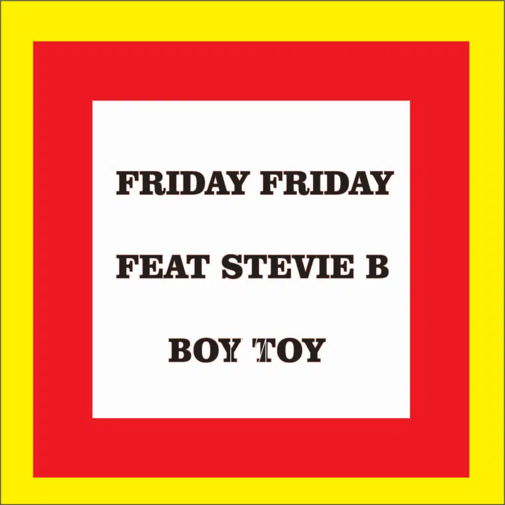 Friday Friday  Boy Toy