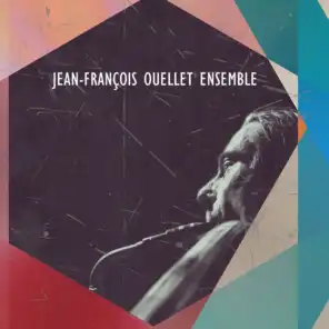 Jean-François Ouellet Ensemble