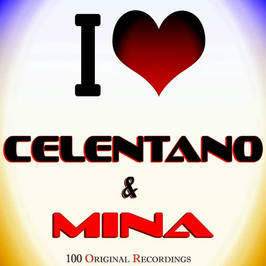 I Love Celentano & Mina (100 Original Recordings)