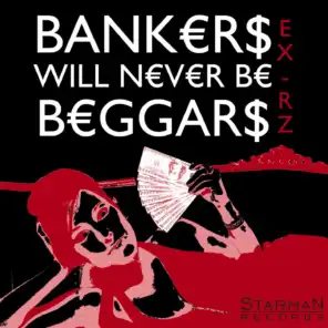 Bankers Will Never Be Beggars