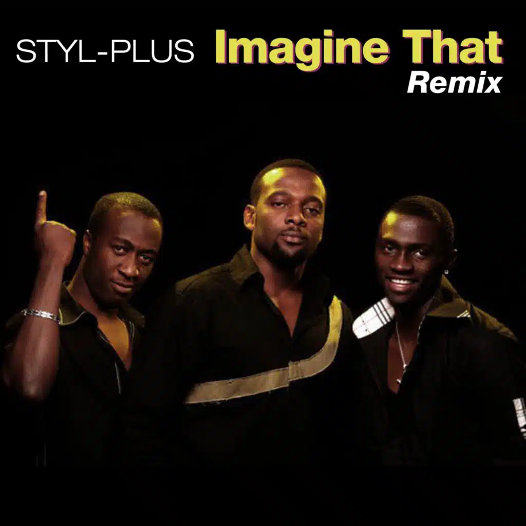 Imagine That (Remix) [feat. Styl-Plus & Tunde Akinsanmi]
