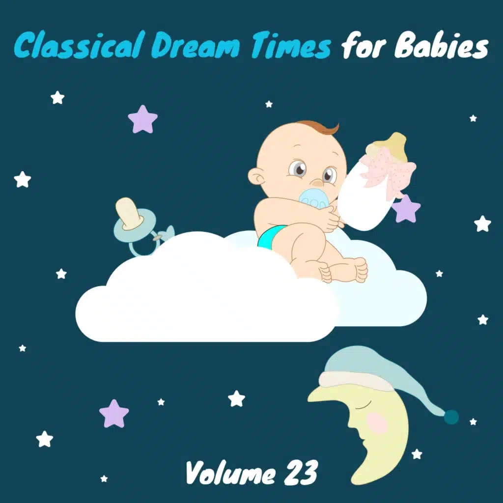 Classical Dream Times for Babies, Volume 23