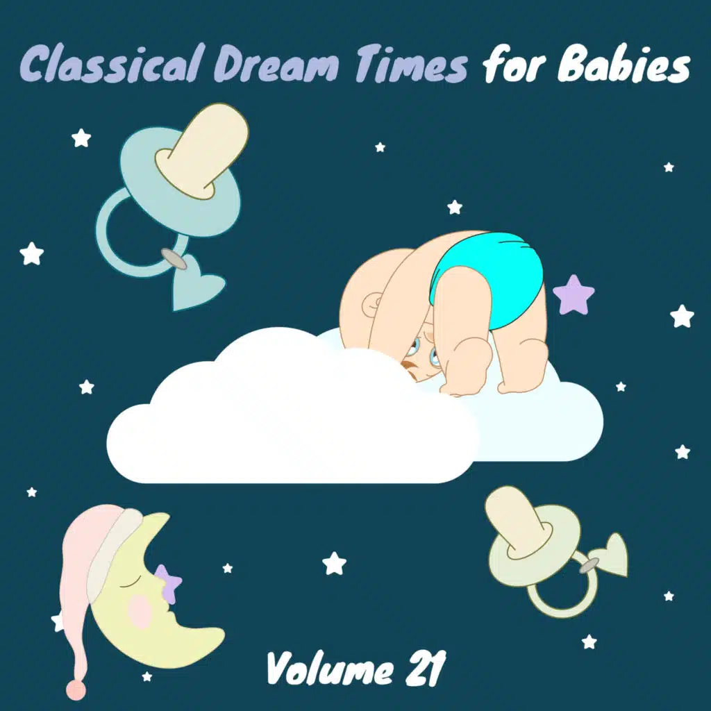 Classical Dream Times for Babies, Volume 21