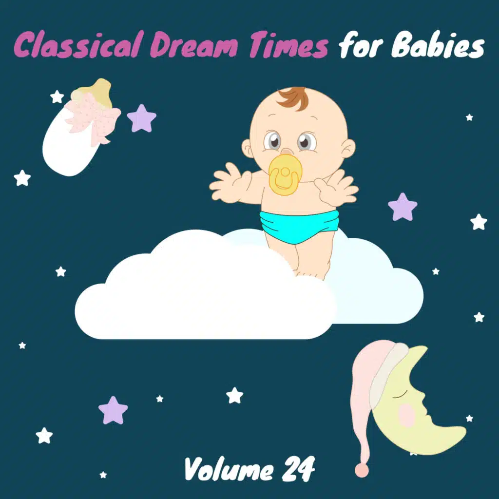 Classical Dream Times for Babies, Volume 24