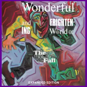 The Wonderful and Frightening World of The Fall (Expanded Edition)
