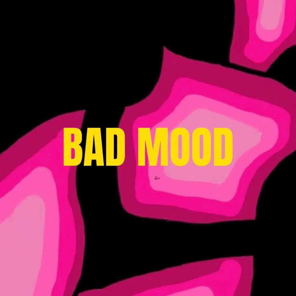 BAD MOOD