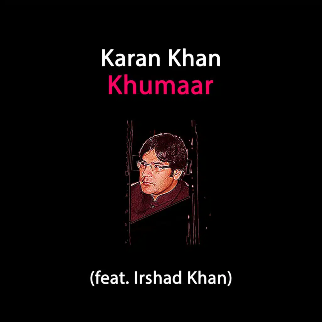 Khumaar (feat. Irshad Khan)