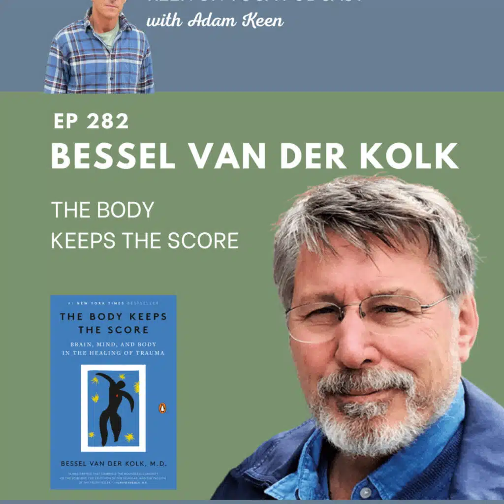 Ep 282 Bessel van der Kolk – The Body Keeps The Score