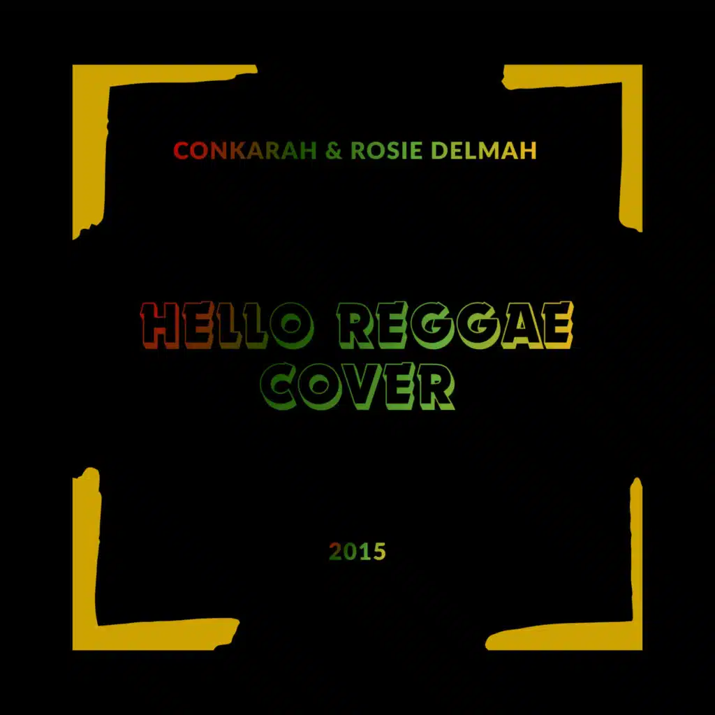 Hello (Reggae Cover) [feat. Conkarah]