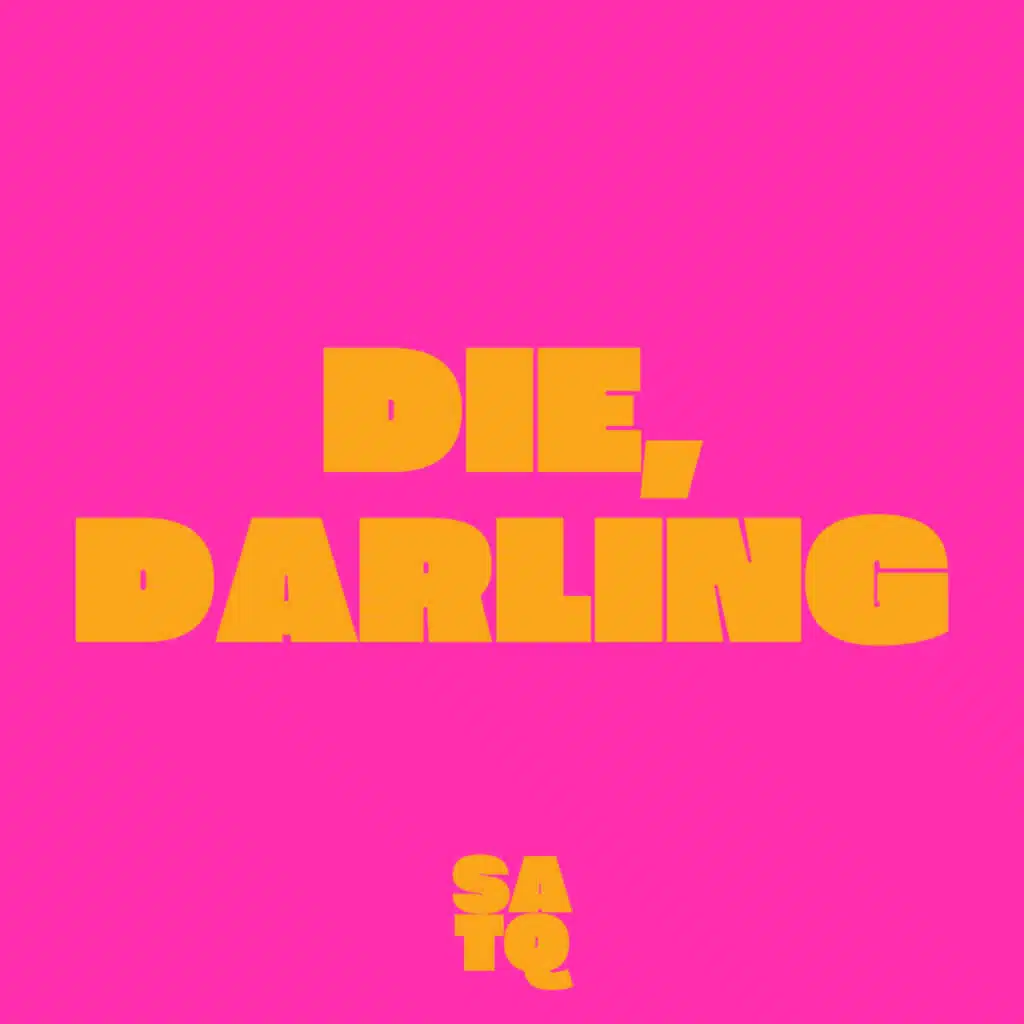 DIE, DARLING