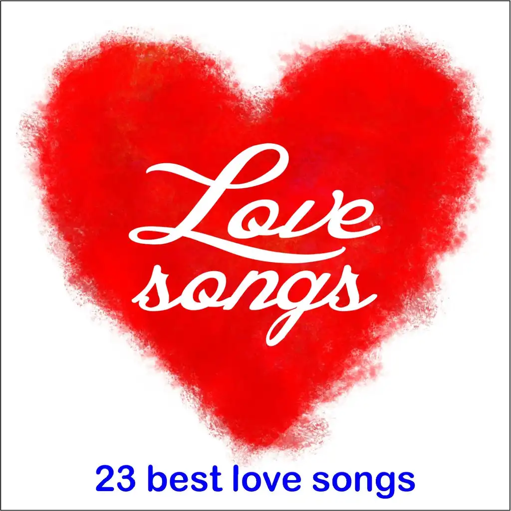 Love Songs, 23 Best Love Songs (Digitally Remastered)