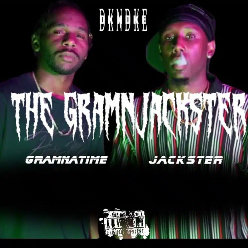 DKNDKE: The GramnJ@ckSter (feat. Gramnatime)