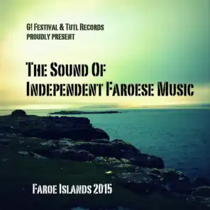 The Sound of Independent Faroese Music (G! Festival 2015 and Tutl Presents)