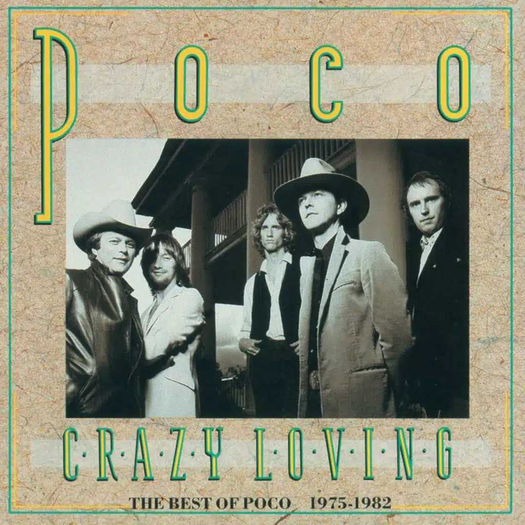 Crazy Loving: The Best Of Poco 1975-1982