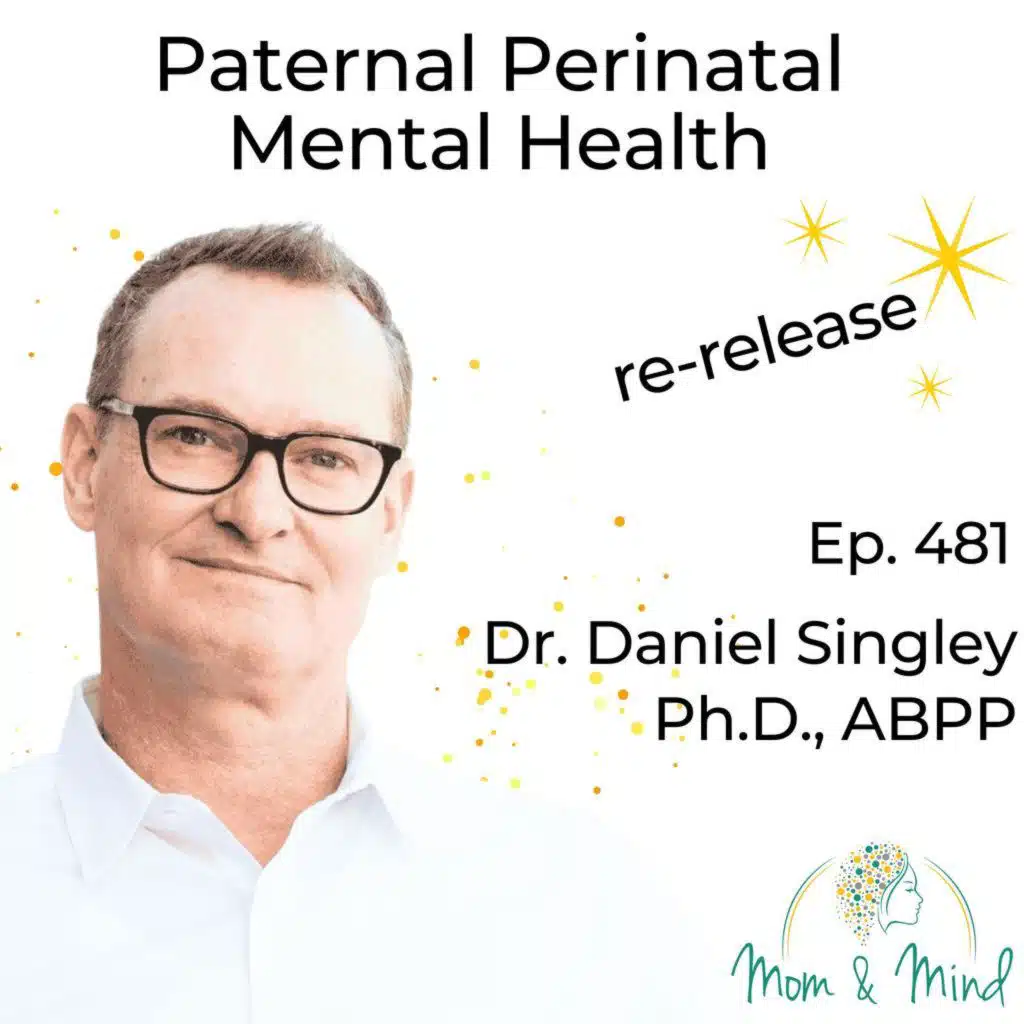 Foundations in Paternal Perinatal Mental Health (Ep. 481)
