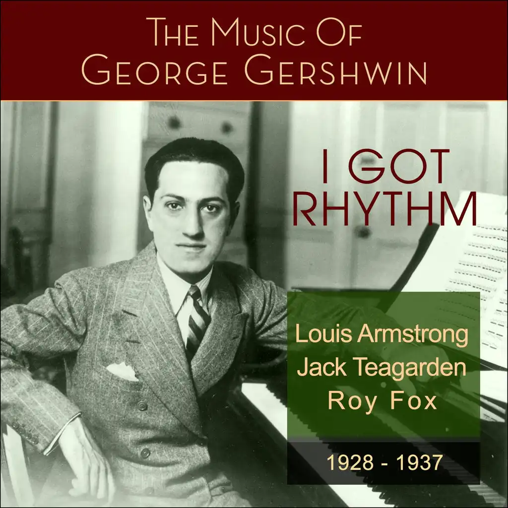I Got Rhythm (The Music of George Gershwin 1928 - 1937)
