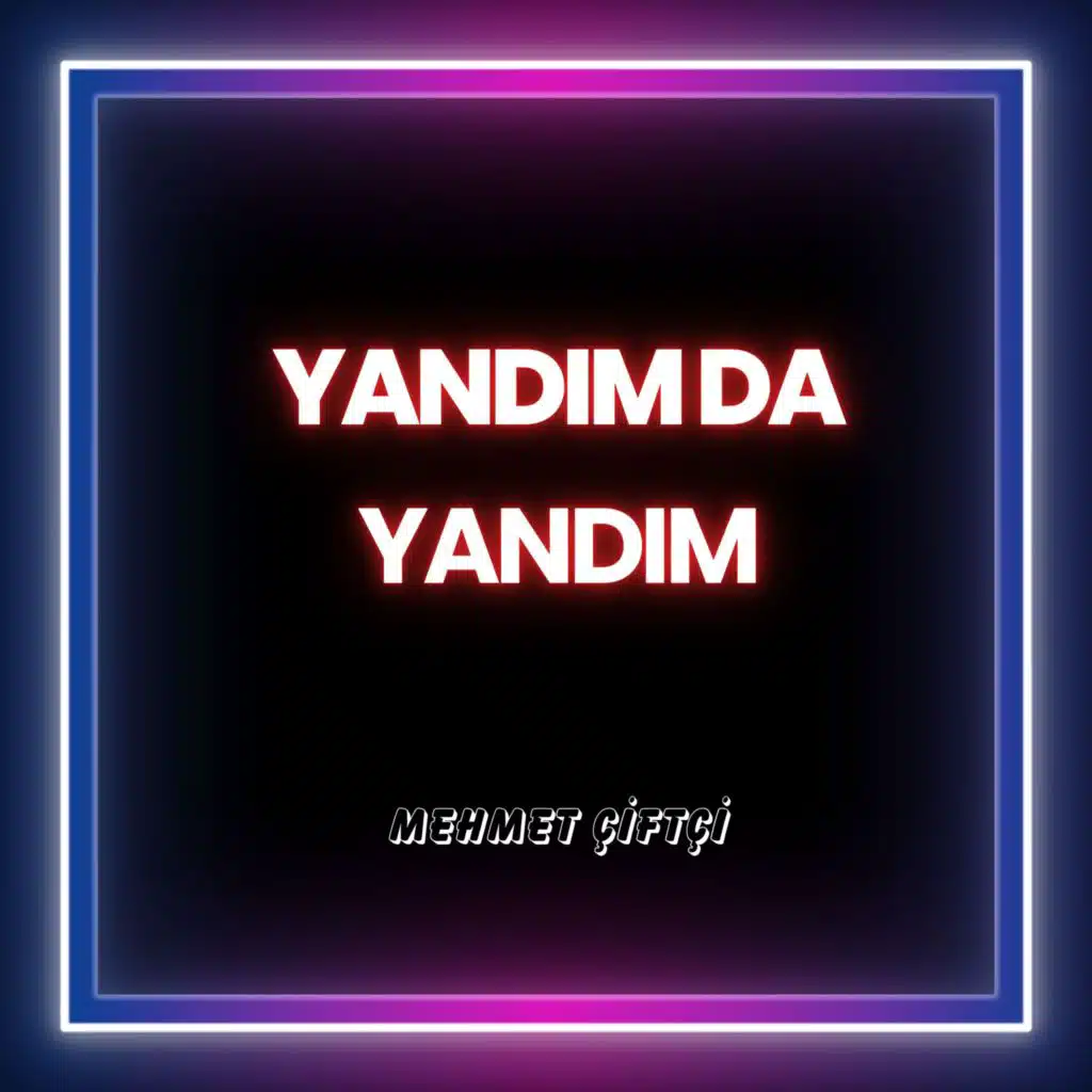 Yandım da Yandım