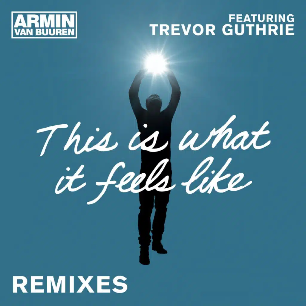 This Is What It Feels Like (Remixes) [feat. Trevor Guthrie]