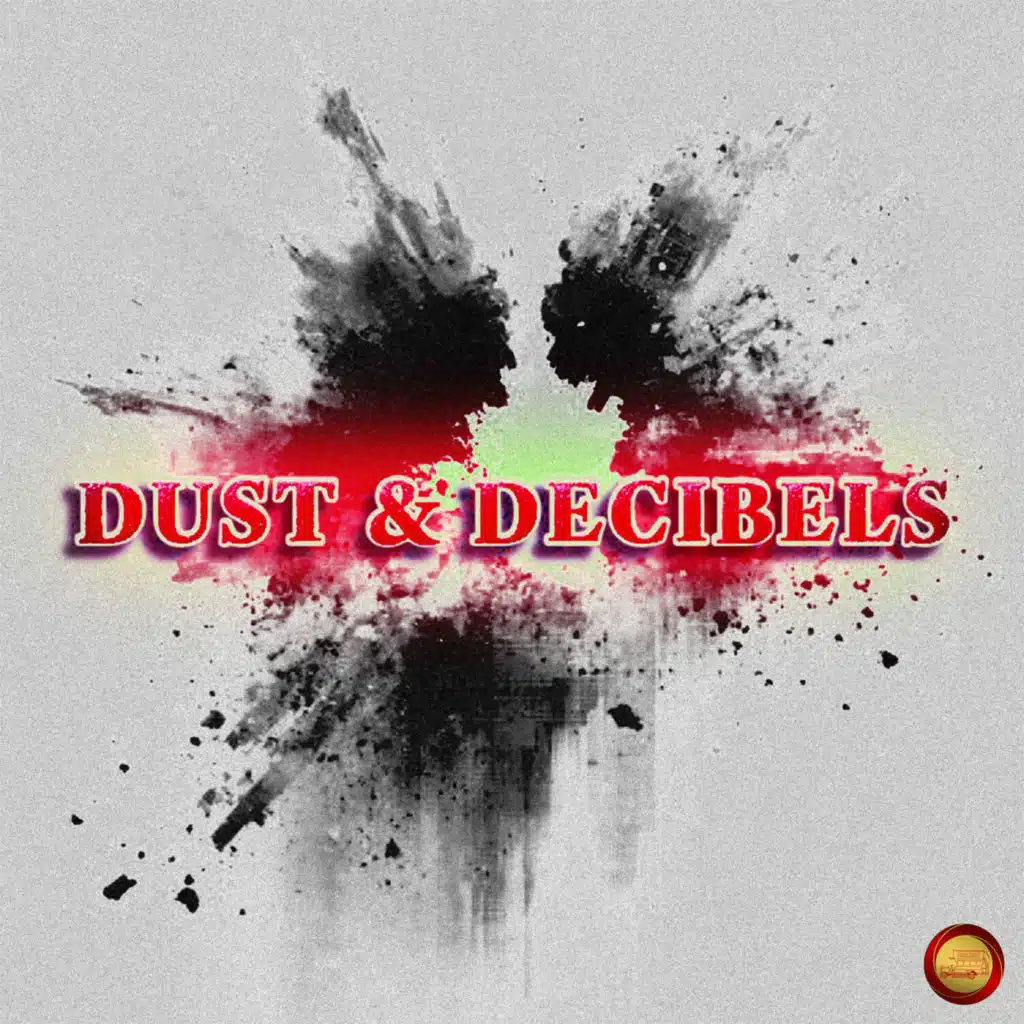 Dust & Decibels
