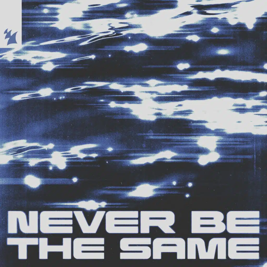 Never Be The Same