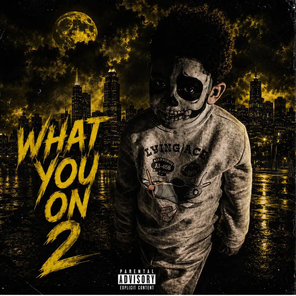 What You On 2?
