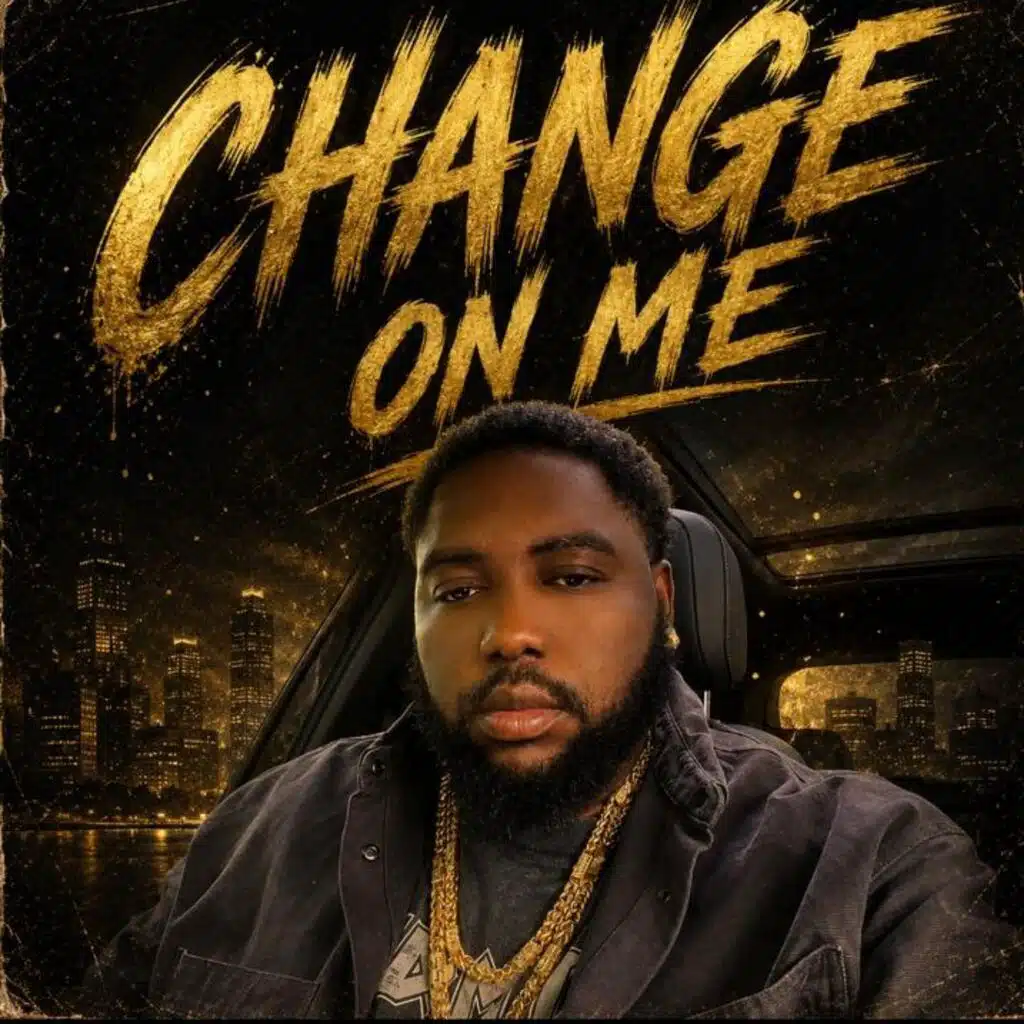 Change on me