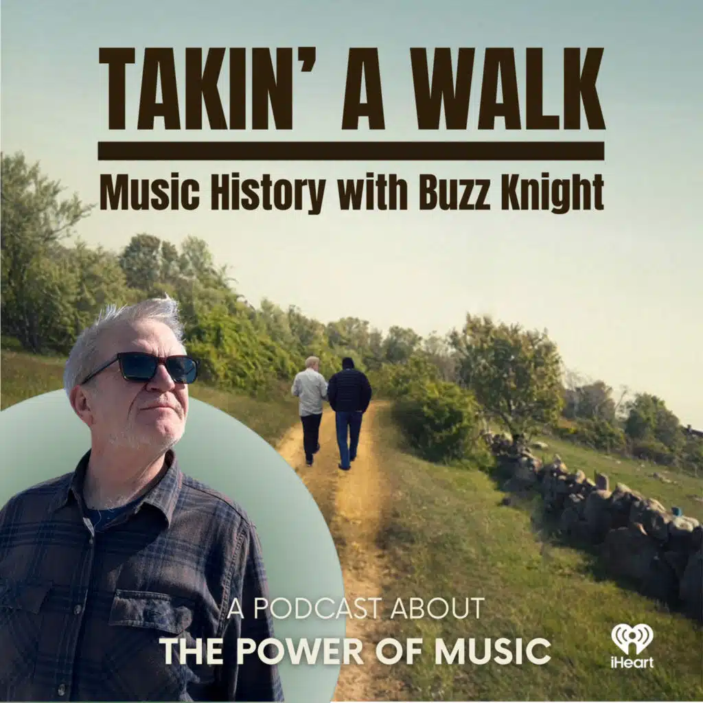 Takin' a Walk with Buzz Knight and Tom Rush: Celebrating the Evolution of American Music and Iconic Songwriting Moments