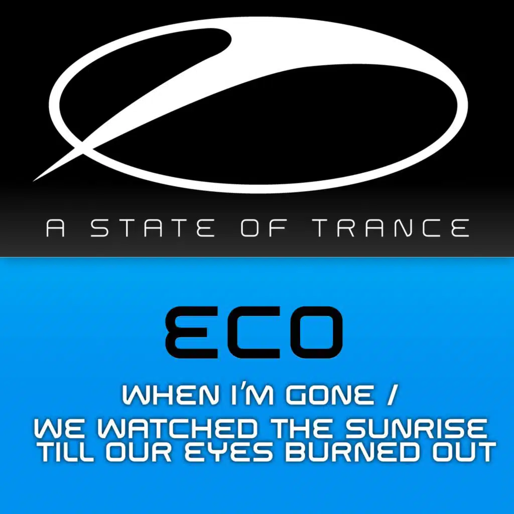 When I’m Gone / We Watched The Sunrise Till Our Eyes Burned Out