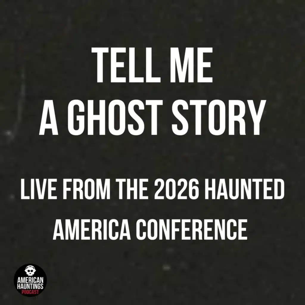 LIVE From The 2026 Haunted America Conference
