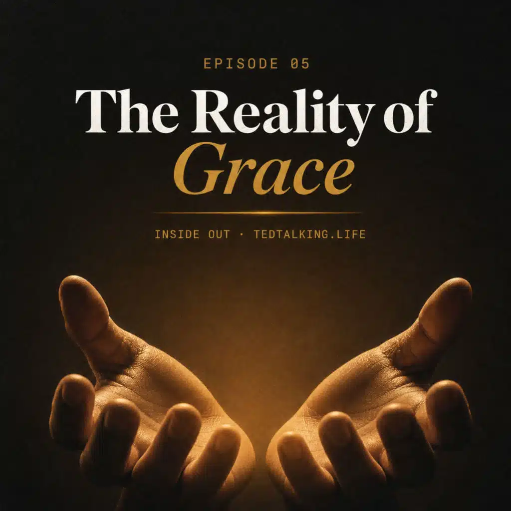 The Reality of Grace | Inside Out Ep. 5
