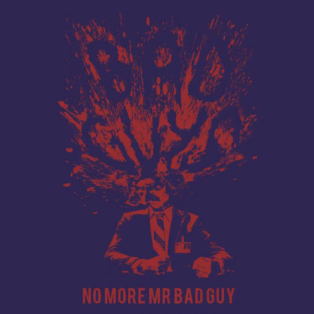 NO MORE MR BAD GUY