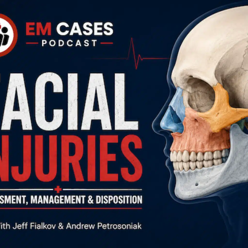 Ep 220 Facial Injuries: Assessment, Management and Disposition