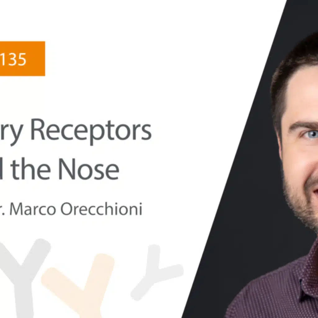 Ep. 135: “Olfactory Receptors Beyond the Nose” Featuring Dr. Marco Orecchioni