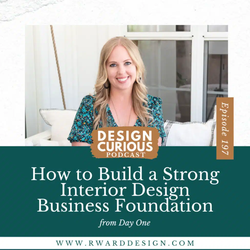 197 | How to Build a Strong Interior Design Business Foundation from Day One